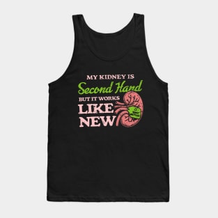 My Kidney Is Second Hand But It Works Like New Tank Top